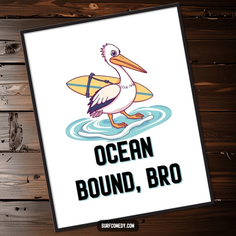 Funny poster art of a pelican with a surfboard, wading into the ocean, capturing the spirit of adventure and humorous beach life.