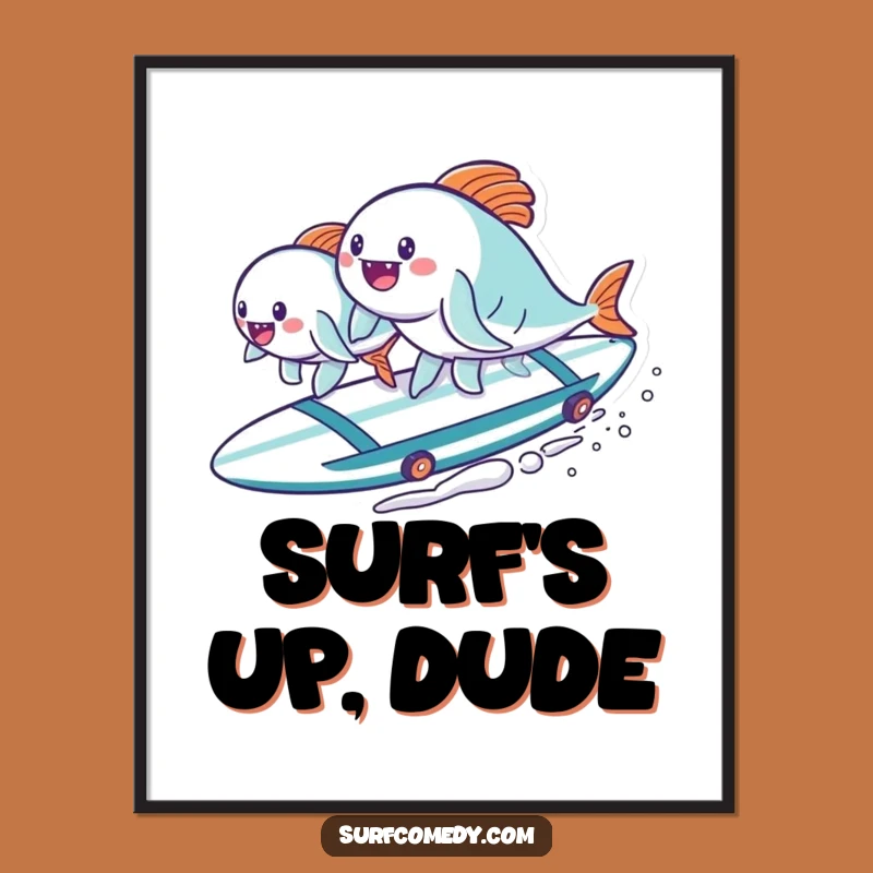 Funny Kawaii Fish Surfboard Poster - Hilarious Wall Art & Gift for Surfers