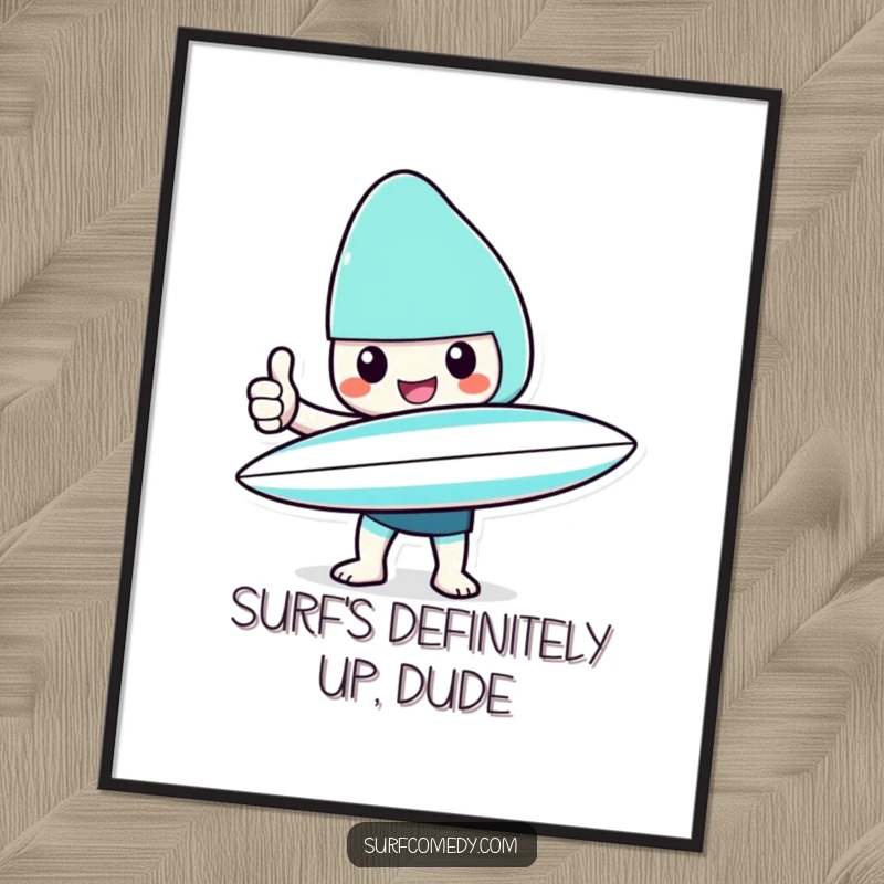 Funny Free Printable Wall Art: A bright and cheerful Kawaii character holds a surfboard and gives a positive thumbs up.
