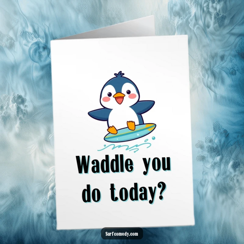 Funny Free Printable Birthday Card: Smiling penguin hilariously fails at surfing a tiny surfboard, bringing birthday cheer.