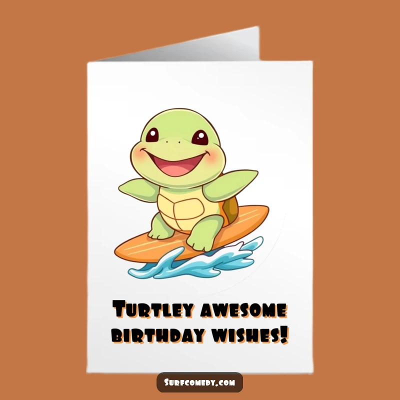 Funny Free Printable Turtle Card: Surf's Up Birthday Grins!