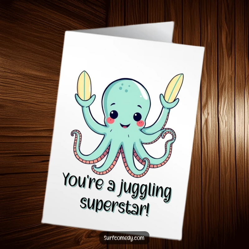 Funny Free Printable Congratulations Card: Happy octopus juggling surfboards, celebrating their accomplishments with multiple arms.