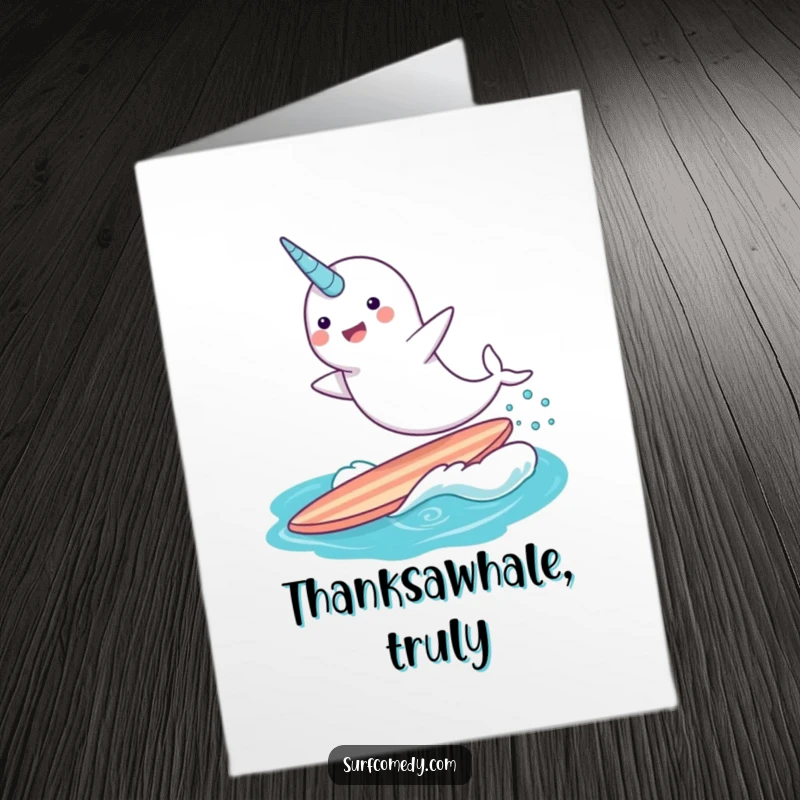 Funny free printable thank you card with a happy narwhal balancing on a surfboard mid-leap, expressing sincere appreciation.